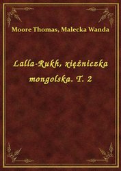 : Lalla-Rukh, xiężniczka mongolska. T. 2 - ebook