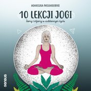 : 10 lekcji jogi. Jamy i nijamy w codziennym życiu - audiobook