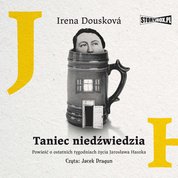 : Taniec niedźwiedzia. Powieść o ostatnich tygodniach życia Jarosława Haszka - audiobook