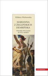 : Marianna z Żeglińskich Dembińska. Polskie początki buntu kobiet - ebook