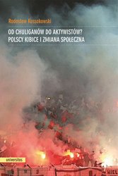 : Od chuliganów do aktywistów? Polscy kibice i zmiana społeczna - ebook