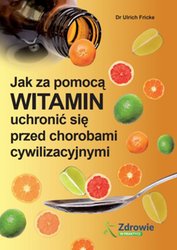: Jak za pomocą witamin uchronić się przed chorobami cywilizacyjnymi - ebook