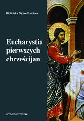 : Eucharystia pierwszych chrześcijan - ebook