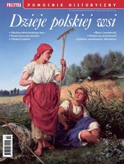 : Pomocnik Historyczny Polityki - e-wydanie – 2/2024 Dzieje Polskiej Wsi